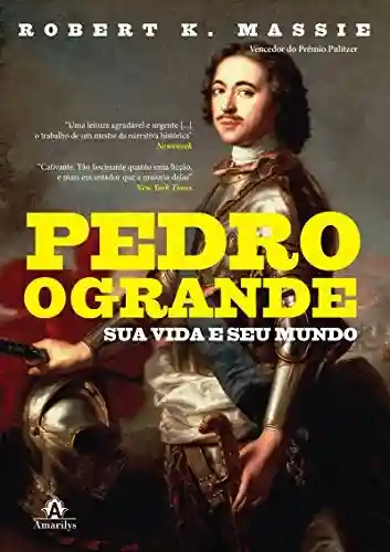 Livro: Pedro, o Grande: Sua vida e seu mundo