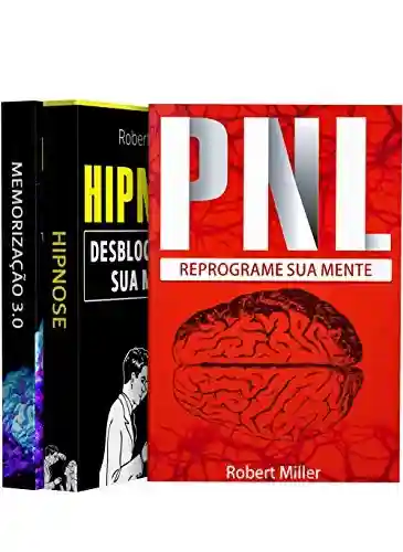 Livro: PNL, Hipnose e Memorização (3 Livros em 1)