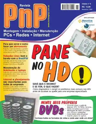 Livro: PnP Digital nº 5 – Pane no HD, DVDs personalizados, aterramento, roteador Linux BrazilFW, Manutenção de Notebooks, Informatização de empresas