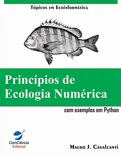 Livro: Princípios de Ecologia Numérica: com exemplos em Python (Ecoinformática Livro 1)