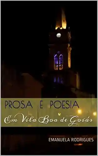 Livro: Prosa e Poesia: Em Vila Boa de Goiás