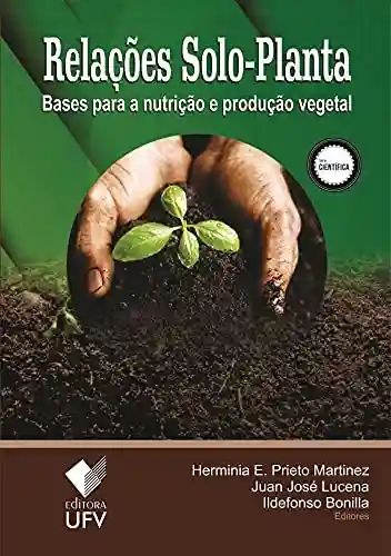 Livro: Relações solo-planta; Bases para a nutrição e produção vegetal (Científica)