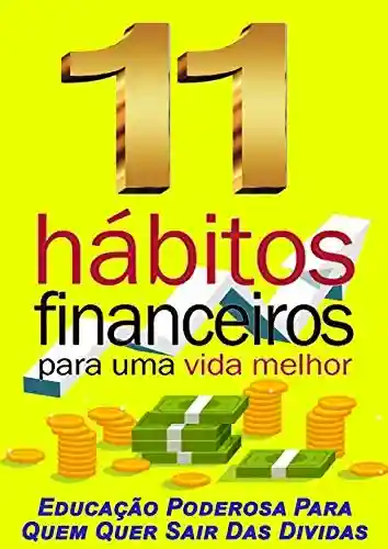 Livro: Saia do Vermelho – 11 Hábitos Financeiros Para Uma Vida Melhor: Educação Poderosa Para Quem Quer Sair Das Dividas!