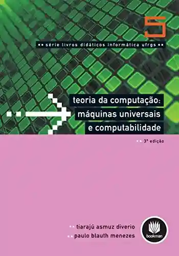 Livro: Teoria da Computação – V5 – UFRGS: Máquinas Universais e Computabilidade