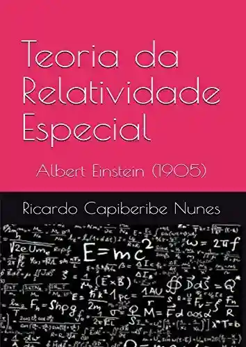 Livro: Teoria da Relatividade Especial: Albert Einstein (1905)