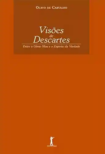 Livro: Visões de Descartes: Entre o Gênio Mau e o Espírito da Verdade
