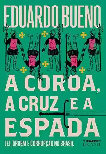 Livro: A coroa, a cruz e a espada (Brasilis Livro 4)