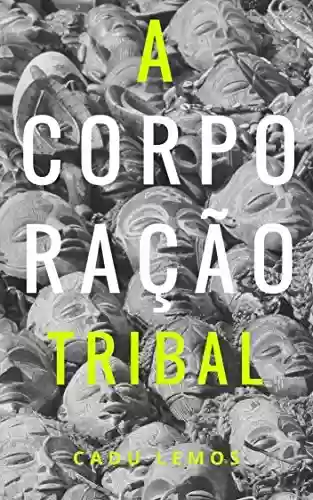 Livro: A Corporação Tribal
