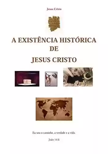 Livro: A Existência Histórica De Jesus Cristo