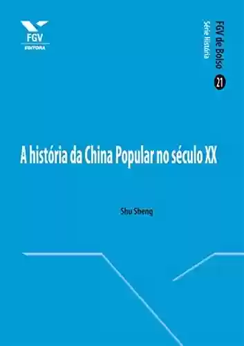 Livro: A história da China Popular no século XX (FGV de Bolso)