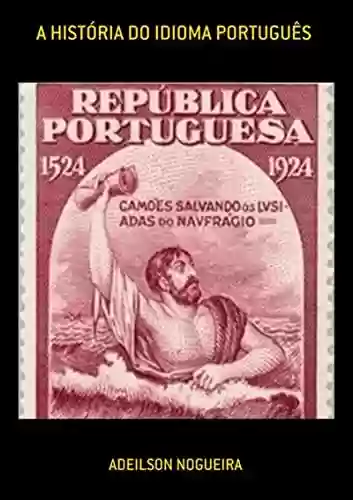 Livro: A História Do Idioma Português