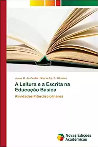 Livro: A Leitura e a Escrita na Educação Básica: Atividades Interdisciplinares