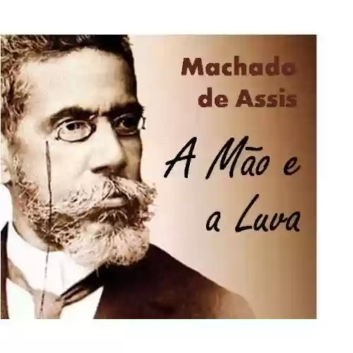Livro: A Mão e a Luva – Coletânea: Genialidades de Machado de Assis (Portuguese Edition)