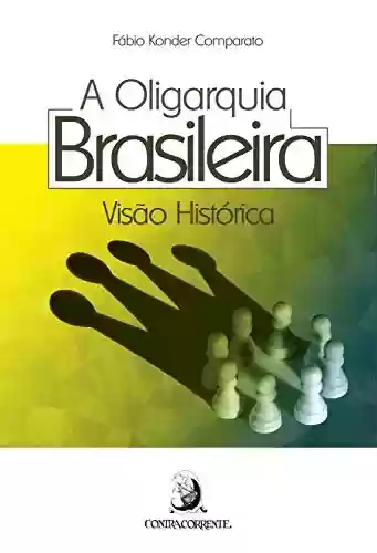 Livro: A oligarquia brasileira: visão histórica