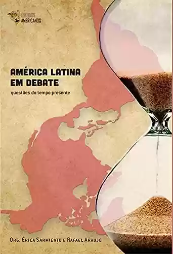 Livro: América Latina em Debate: questões do tempo presente