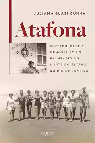 Livro: Atafona: sociabilidade e memória em um balneário no norte do estado do Rio de Janeiro
