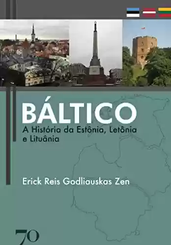 Livro: Báltico: A História da Estônia, Letônia e Lituânia