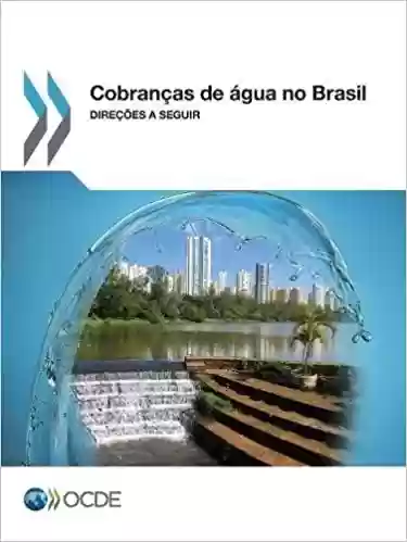 Livro: Cobrancas de Agua No Brasil: Direcoes a Seguir