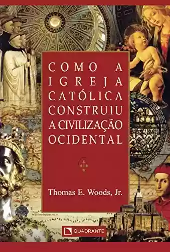 Livro: Como a Igreja Católica construiu a civilização ocidental