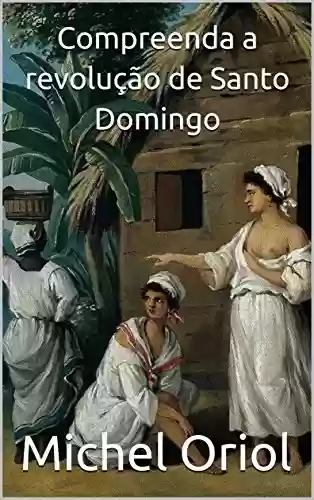 Livro: Compreenda a revolução de Santo Domingo