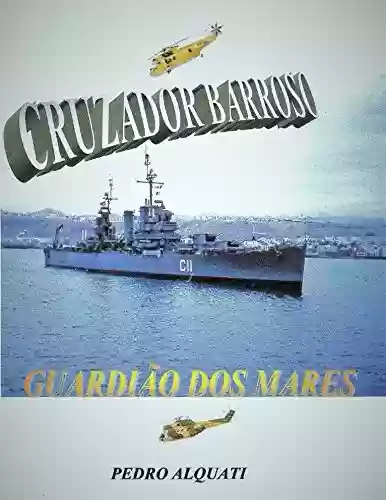 Livro: Cruzador Barroso: Guardião dos Mares