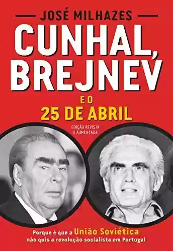 Livro: Cunhal, Brejnev e o 25 de Abril