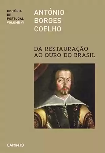 Livro: Da Restauração ao Ouro do Brasil – História de Portugal VI