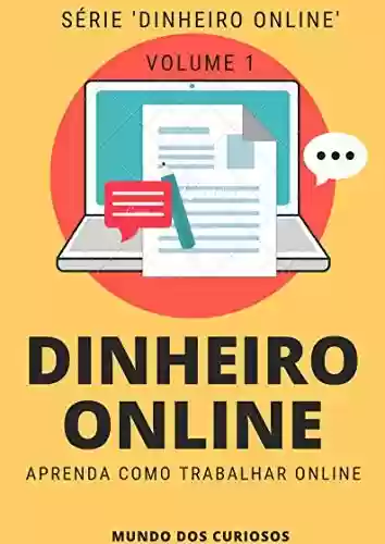 Livro: Dinheiro Online: Aprenda diferentes formas de trabalhar online