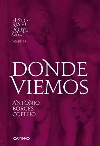 Livro: Donde Viemos – História de Portugal I