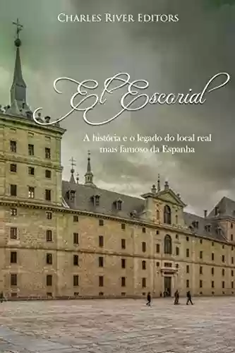 Livro: El Escorial: A história e o legado do local real mais famoso da Espanha