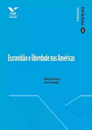 Livro: Escravidão e liberdade nas Américas (FGV de Bolso)