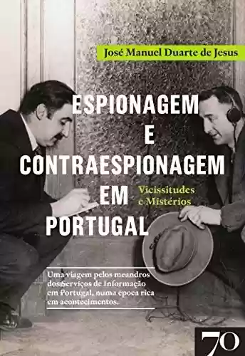 Livro: Espionagem e Contraespionagem em Portugal. Vicissitudes e Mistérios