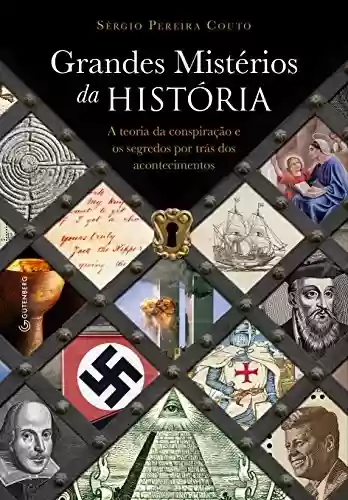 Livro: Grandes Mistérios da História: A teoria da conspiração e os segredos por trás dos acontecimentos