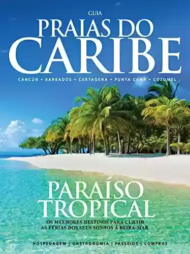 Livro: Guia Praias do Caribe: 24 países e mais de cem praias