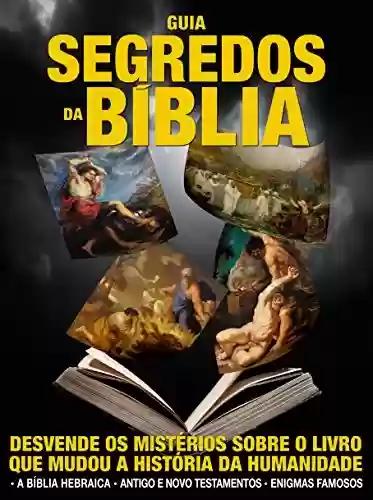 Livro: Guia Segredos da Bíblia: Desvende os mistérios sobre o livro que mudou a história da humanidade