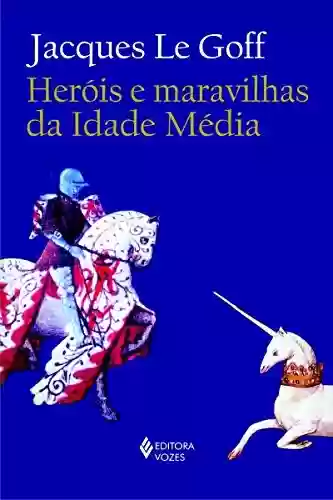 Livro: Heróis e maravilhas da Idade Média