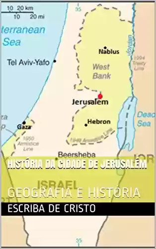 Livro: HISTÓRIA DA CIDADE DE JERUSALÉM: GEOGRAFIA E HISTÓRIA