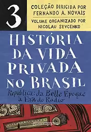 Livro: História da vida privada no Brasil – Vol. 1: Cotidiano e vida privada na América portuguesa