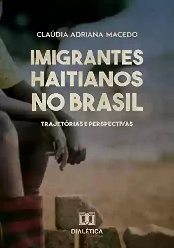 Livro: Imigrantes Haitianos no Brasil: trajetórias e perspectivas