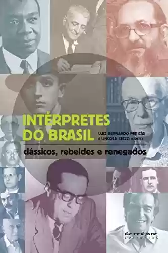 Livro: Intérpretes do Brasil: Clássicos, rebeldes e renegados