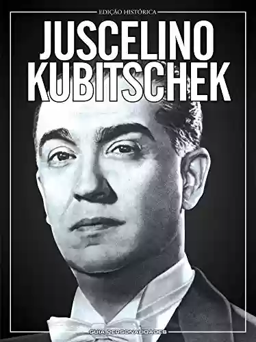 Livro: Juscelino Kubitschek: Guia Personalidades Ed.02