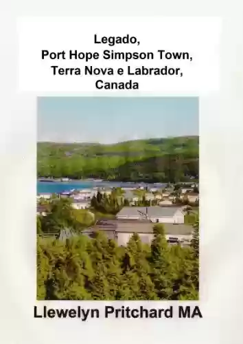 Livro: Legado, Port Hope Simpson Town, Terra Nova e Labrador, Canadá (Port Hope Simpson Mistérios Livro 3)