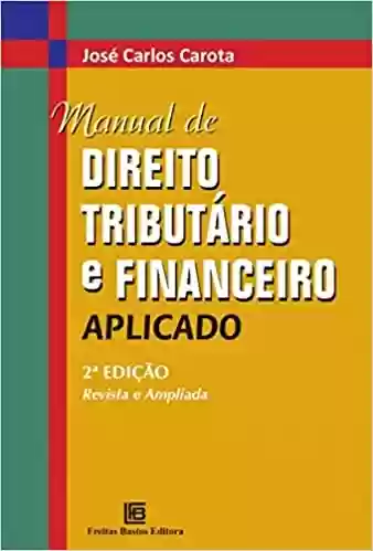 Livro: Manual de Direito Tributário e Financeiro Aplicado