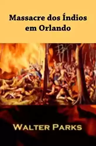 Livro: Massacre dos Índios em Orlando