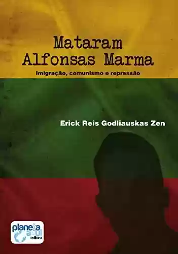 Livro: Mataram Alfonsas Marma – Imigração, comunismo e repressão
