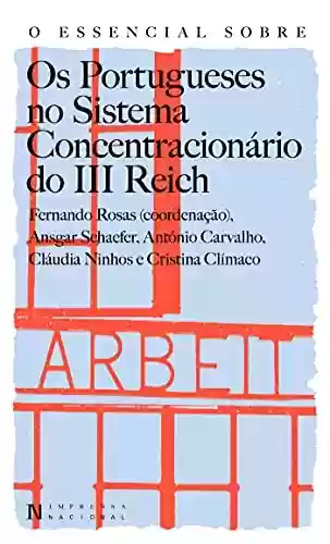 Livro: O Essencial sobre os Portugueses no Sistema Concentracionário do III Reich