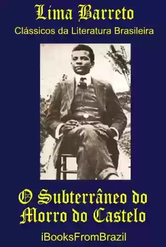 Livro: O Subterrâneo do Morro do Castelo (Great Brazilian Literature Livro 34)