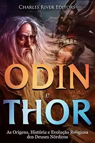 Livro: Odin e Thor: As Origens, História e Evolução Religiosa dos Deuses Nórdicos