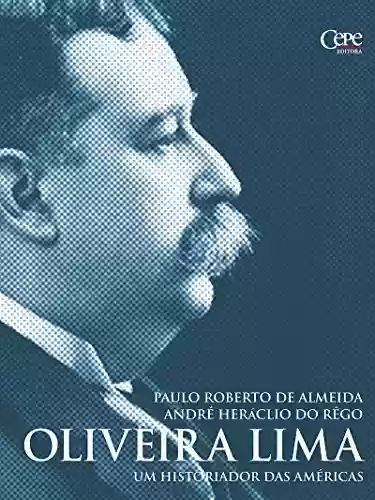 Livro: Oliveira Lima: Um historiador das Américas