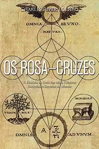 Livro: Os Rosa-Cruzes: A História de Uma das Mais Célebres Sociedades Secretas do Mundo